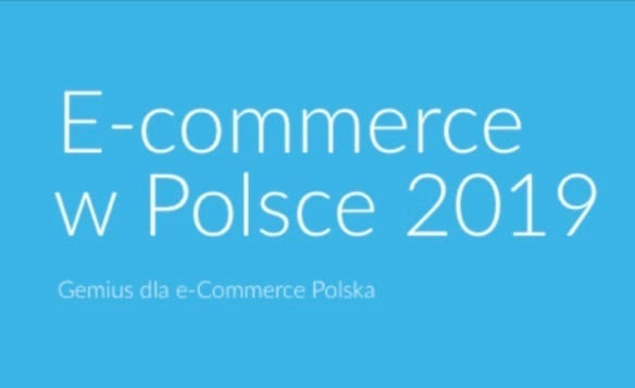 E-commerce w Polsce 2019. Gemius dla e-Commerce Polska