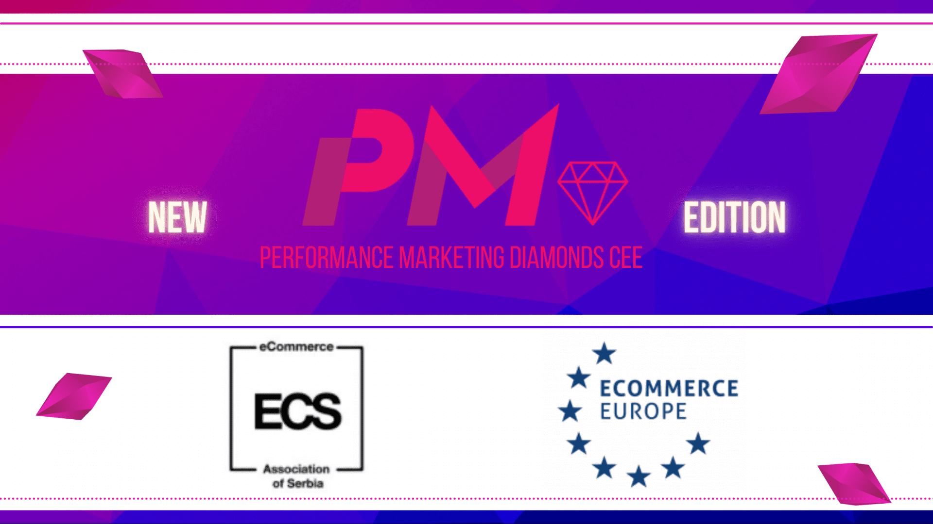 Thanks to the European organizations E-Commerce Association of Serbia and Ecommerce Europe for their support in promoting Performance Marketing Diamonds CEE 2022!