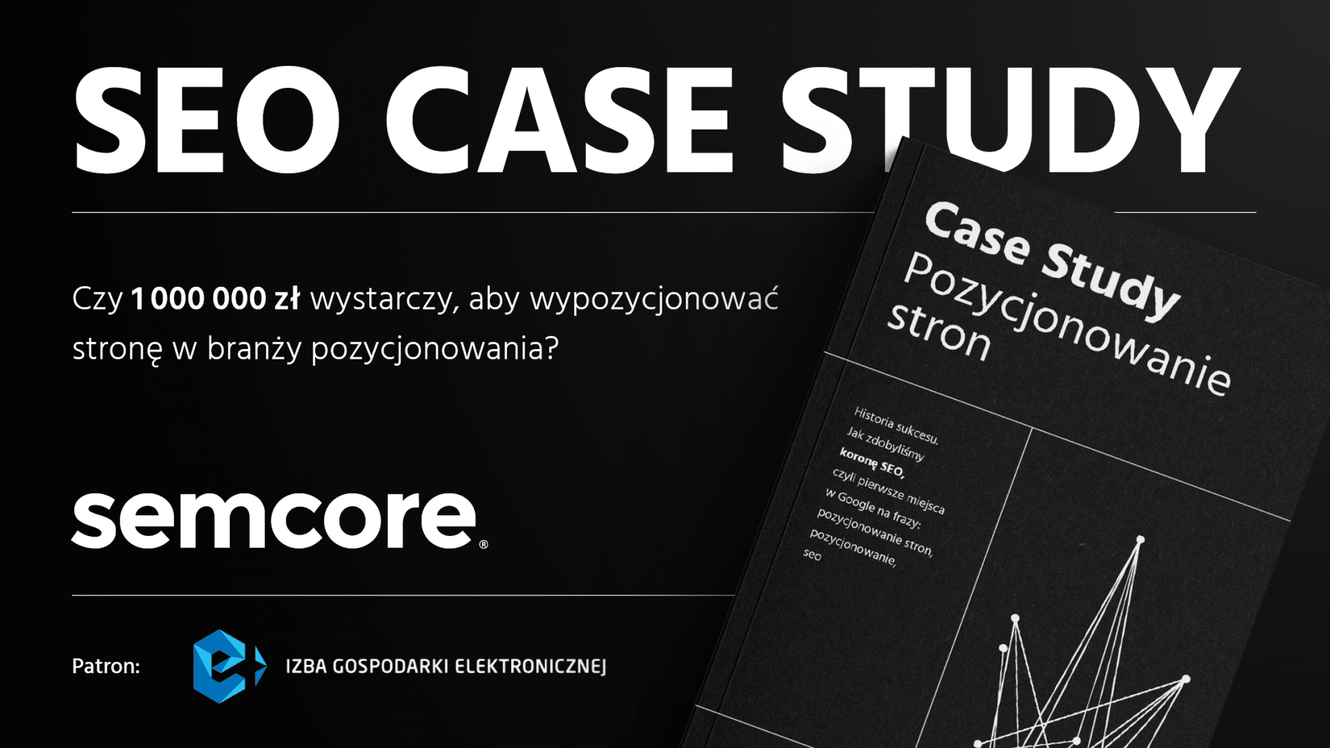 SEO Case Study Semcore – czy 1mln zł wystarczy aby wypozycjonować stronę w branży pozycjonowania?