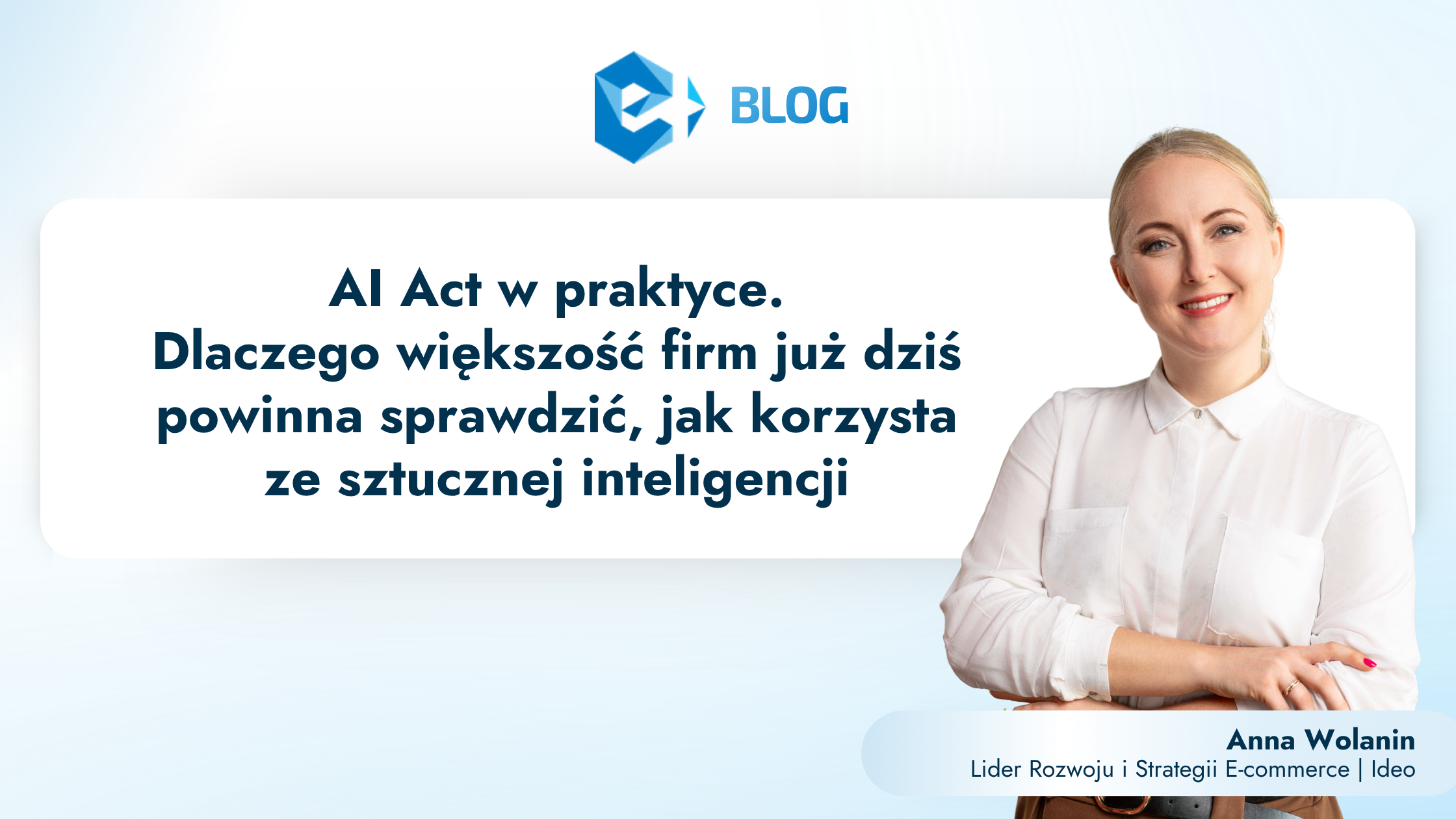 AI Act w praktyce. Dlaczego większość firm już dziś powinna sprawdzić, jak korzysta ze sztucznej inteligencji